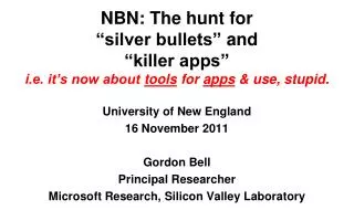 NBN: The hunt for “silver bullets ” and “killer apps” i .e. it’s now about tools for apps &amp; use, stupid.