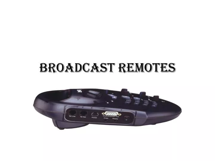 broadcast remotes