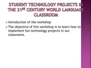 Student Technology Projects In The 21 st Century World Language Classroom