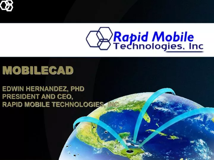 mobilecad edwin hernandez phd president and ceo rapid mobile t e chnologies inc
