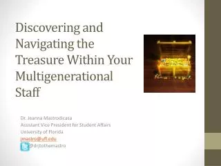 Discovering and Navigating the Treasure Within Your Multigenerational Staff