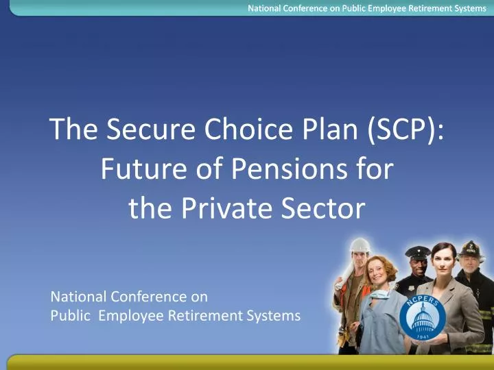 the secure choice plan scp future of pensions for the private sector