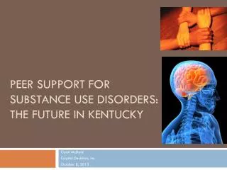 Peer Support for Substance use Disorders: The Future in Kentucky