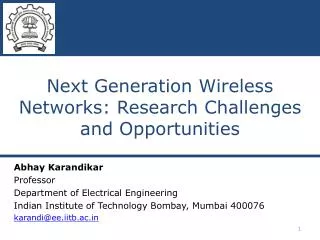 Next Generation Wireless Networks: Research Challenges and Opportunities