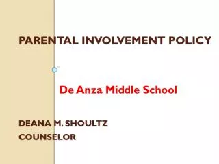 Parental Involvement Policy Deana M. Shoultz Counselor
