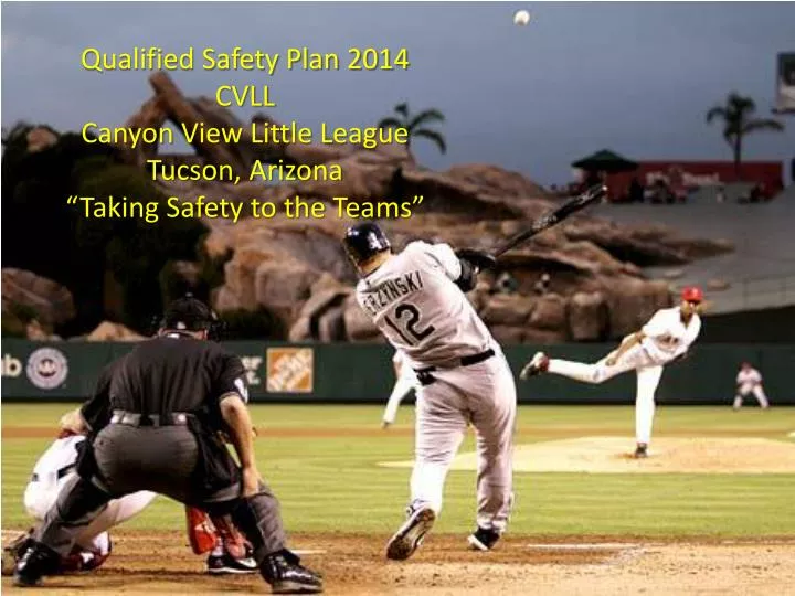 qualified safety plan 2014 cvll canyon view little league tucson arizona taking safety to the teams