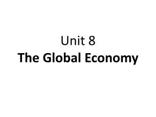 Unit 8 The Global Economy