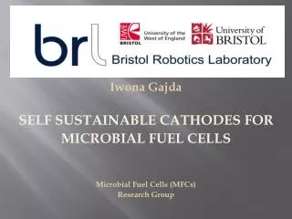 Iwona Gajda SELF SUSTAINABLE CATHODES FOR MICROBIAL FUEL CELLS Microbial Fuel Cells (MFCs) Research Group