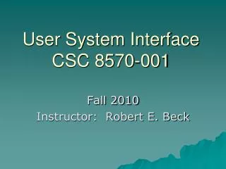 User System Interface CSC 8570-001