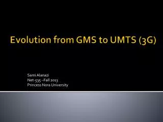 Evolution from GMS to UMTS (3G)