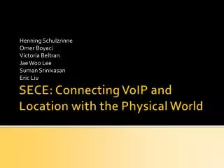 SECE: Connecting VoIP and Location with the Physical World