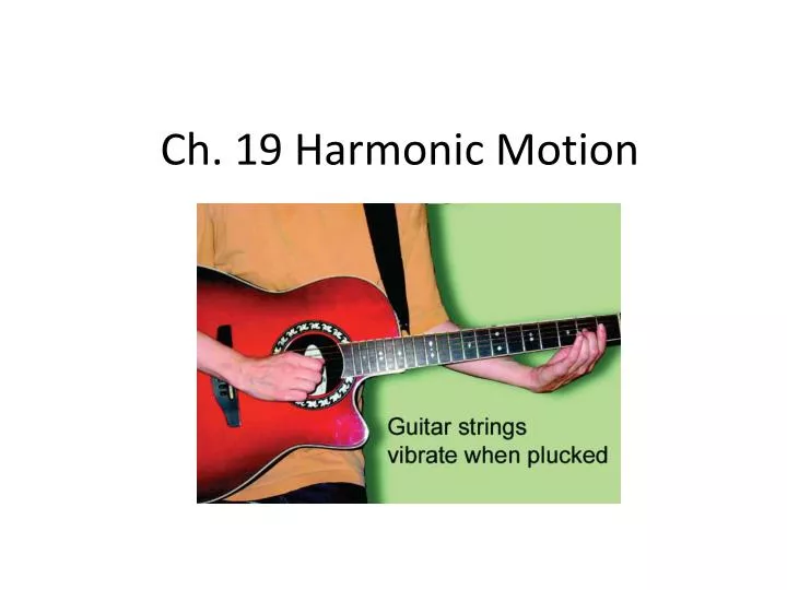 ch 19 harmonic motion