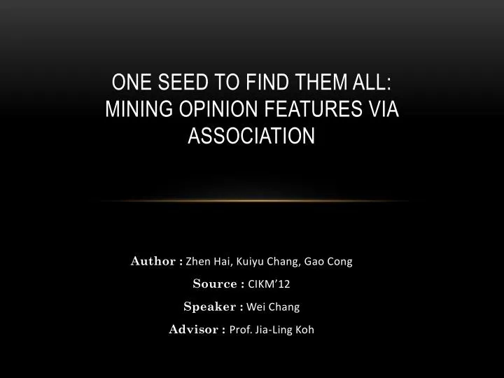 one seed to find them all mining opinion features via association
