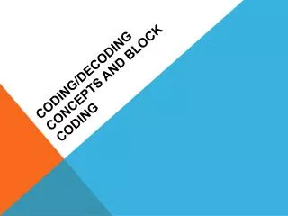 Coding/DECODING Concepts and Block Coding