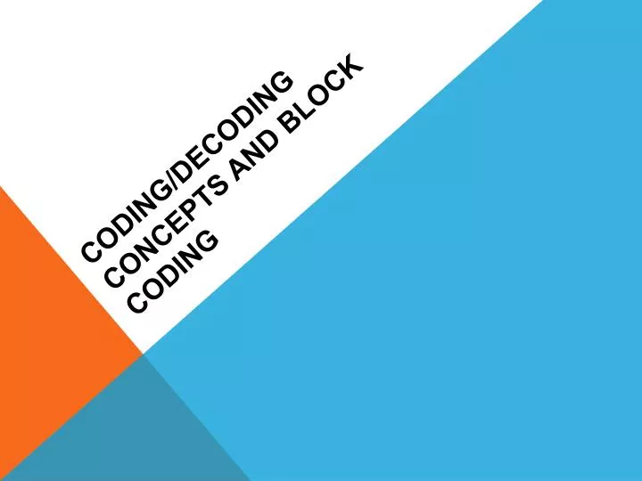 coding decoding concepts and block coding