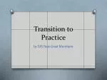 Transition to Practice - slide 1