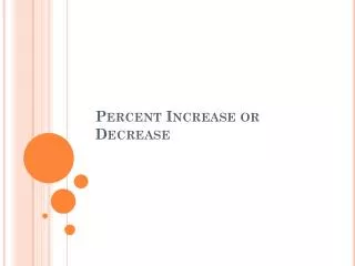Percent Increase or Decrease