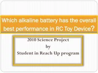 Which alkaline battery has the overall best performance in RC Toy Device ?