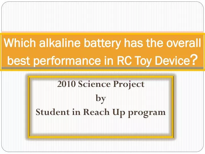 which alkaline battery has the overall best performance in rc toy device