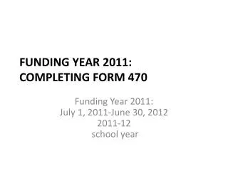 Funding Year 2011: Completing form 470