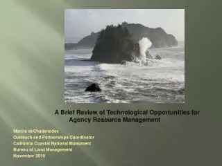 A Brief Review of Technological Opportunities for Agency Resource Management Marcia deChadenedes Outreach and Partnersh