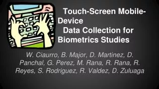 Touch-Screen Mobile-Device Data Collection for Biometrics Studies