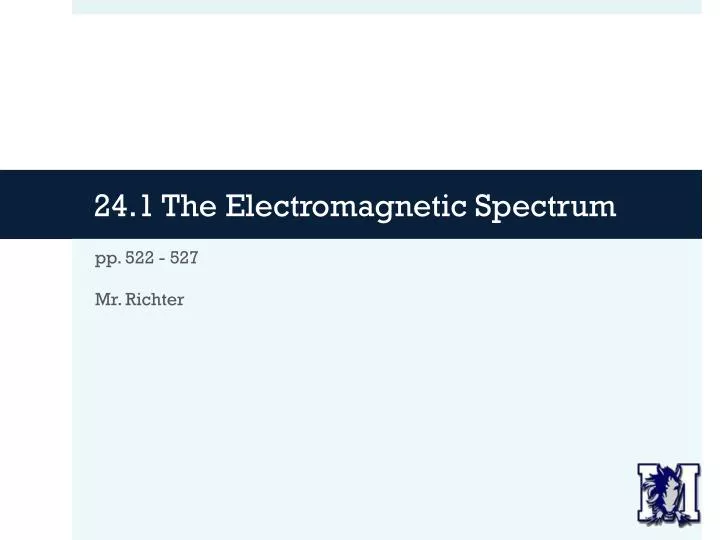 24 1 the electromagnetic spectrum
