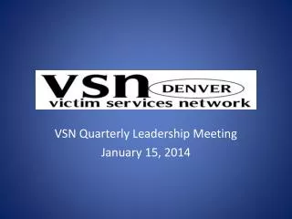 VSN Quarterly Leadership Meeting January 15, 2014