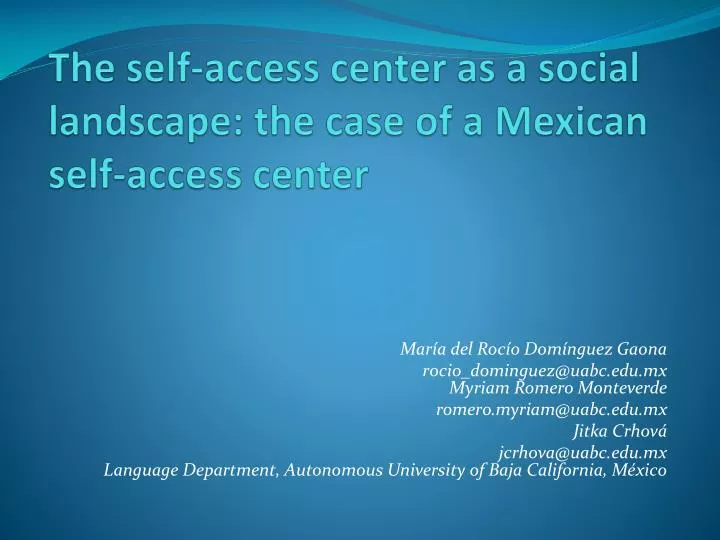 the self access center as a social landscape the case of a mexican self access center