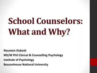 School Counselors : What and Why?