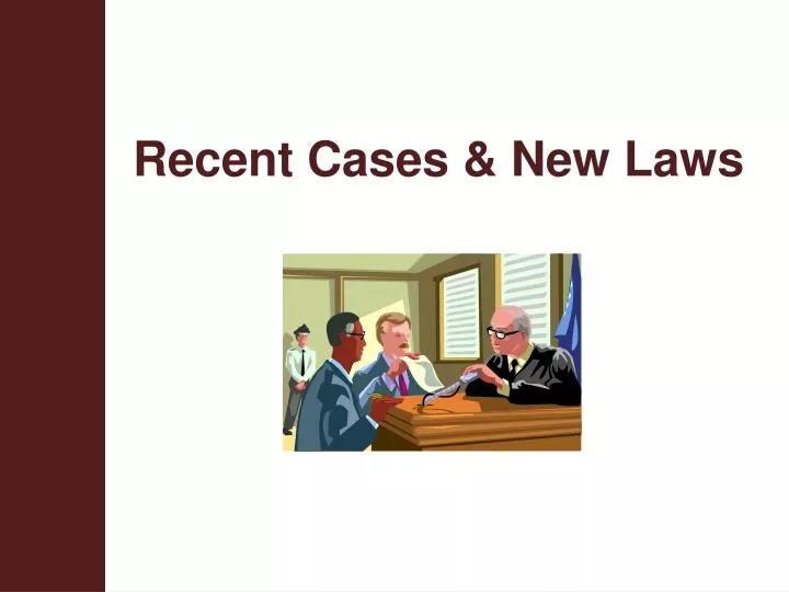 recent cases new laws