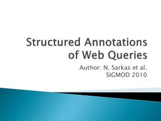 Structured Annotations of Web Queries