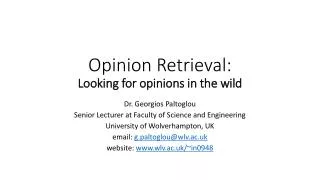 Opinion Retrieval: Looking for opinions in the wild