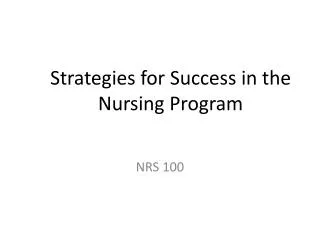 Strategies for Success in the Nursing Program