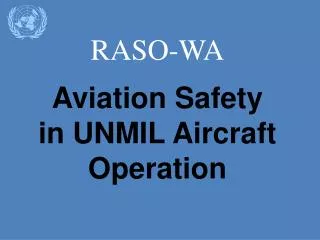 RASO-WA Aviation Safety in UNMIL Aircraft Operation