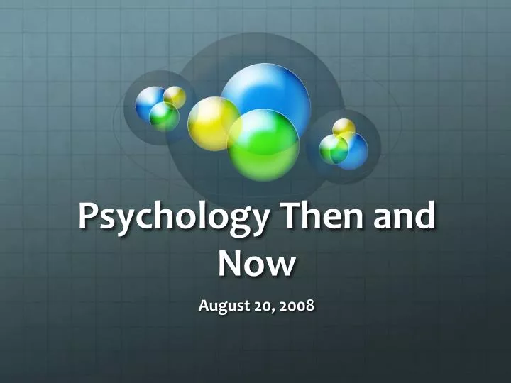 psychology then and now
