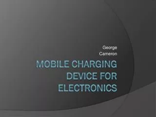 Mobile charging device for electronics