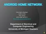 Scalable Android Home Network System Overview - ECE 4986 - slide 1