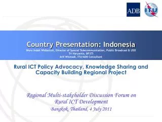Country Presentation : Indonesia Woro Indah Widiastuti , Director of Special Telecommunication, Public Broadcast &a