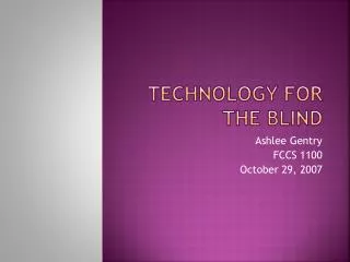 Technology for the Blind