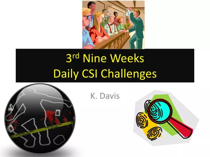 3 rd nine weeks daily csi challenges