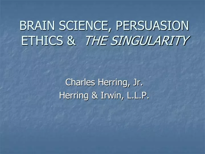 brain science persuasion ethics the singularity