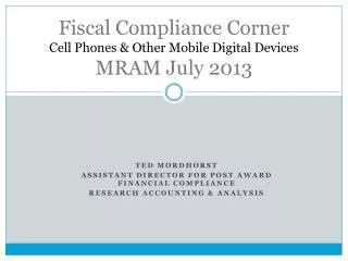 Fiscal Compliance Corner Cell Phones &amp; Other Mobile Digital Devices MRAM July 2013