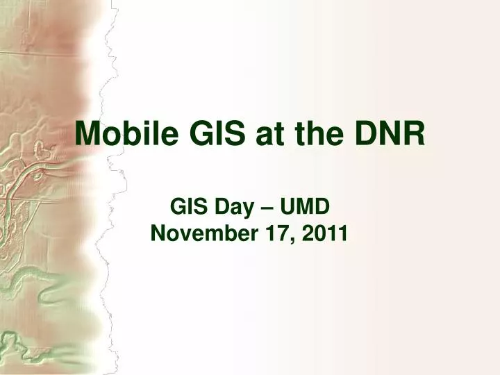 mobile gis at the dnr gis day umd november 17 2011