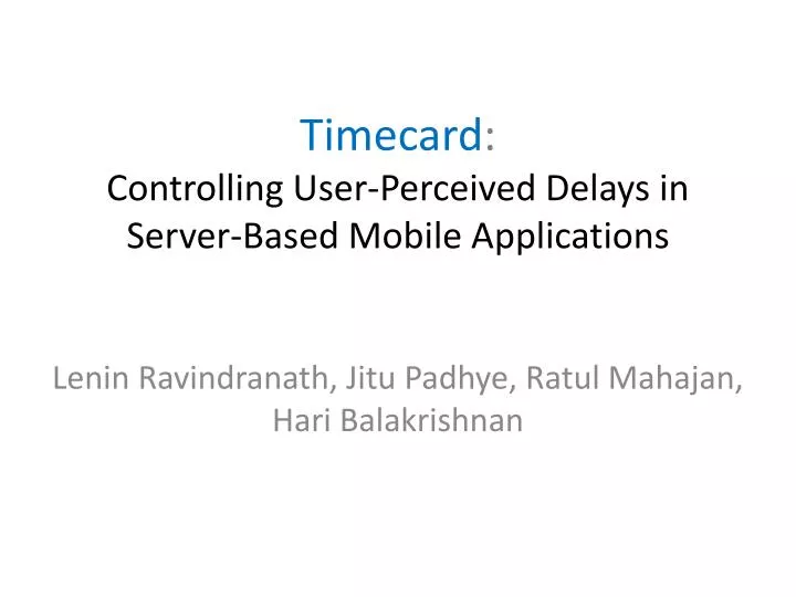 timecard controlling user perceived delays in server based mobile applications