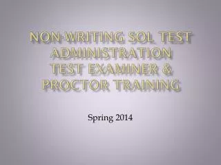 Non-Writing SOL Test Administration Test Examiner &amp; Proctor Training