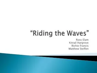 “Riding the Waves”