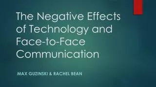The Negative Effects of Technology and Face-to-Face Communication