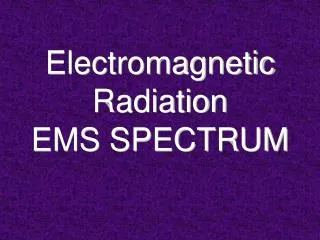 Electromagnetic Radiation EMS SPECTRUM