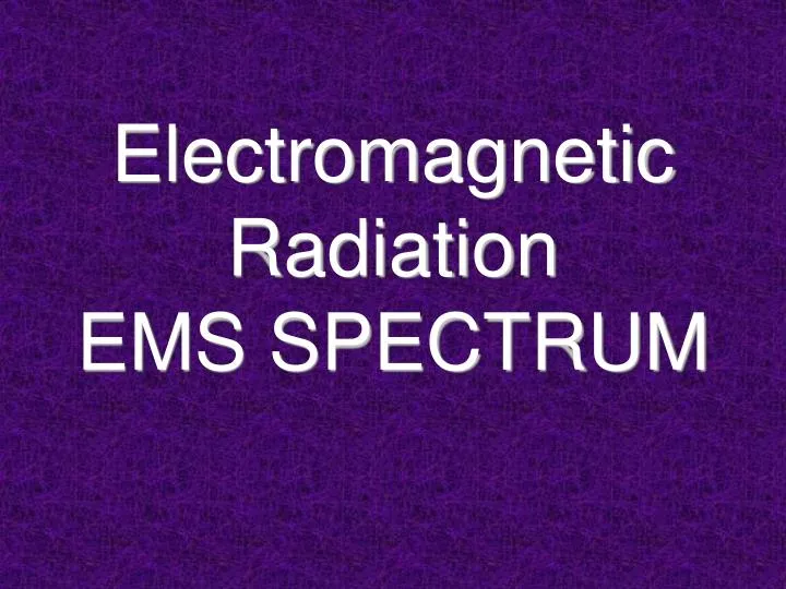 electromagnetic radiation ems spectrum